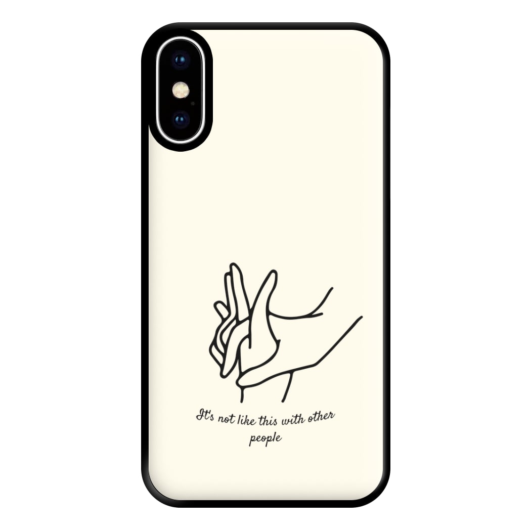 It's Not Like This With Other People Phone Case for iPhone XS Max