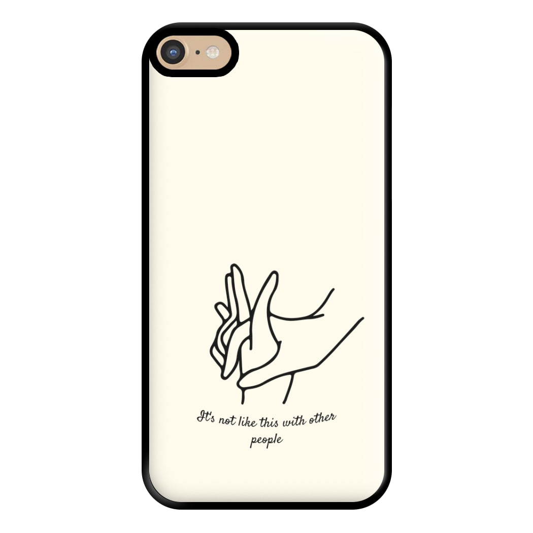 It's Not Like This With Other People Phone Case for iPhone 6 Plus / 7 Plus / 8 Plus