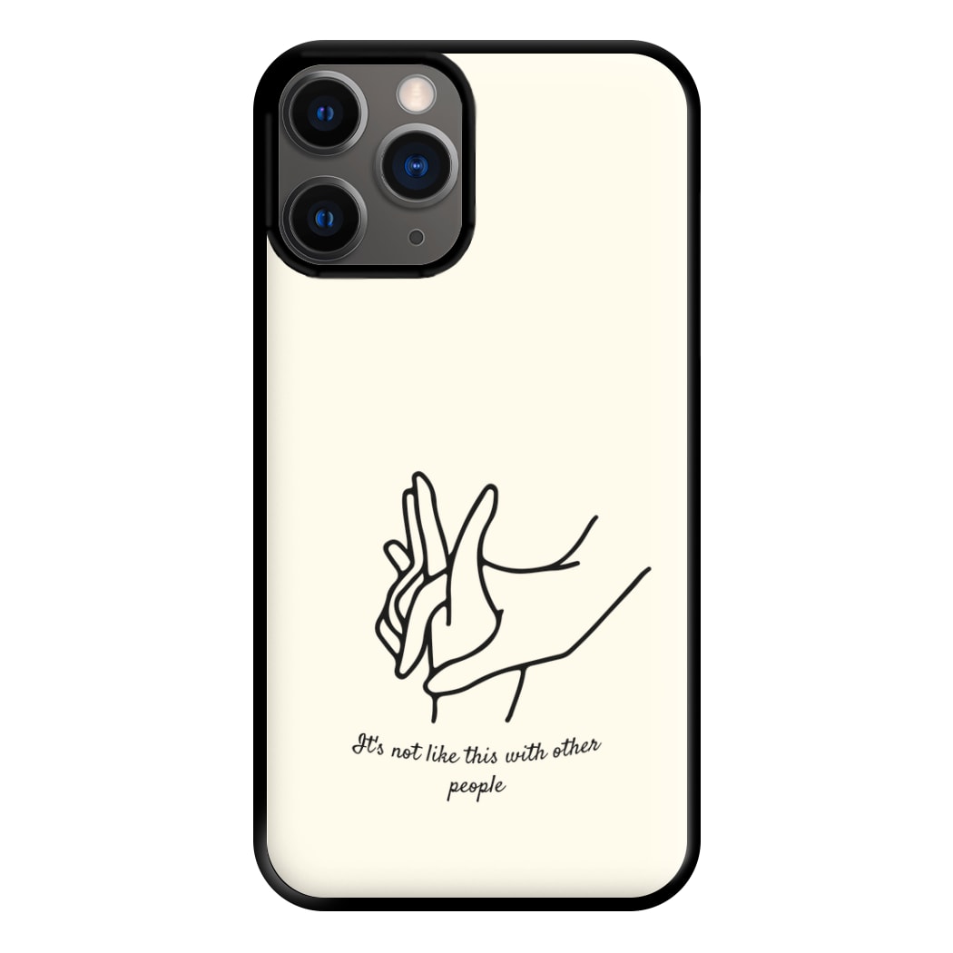 It's Not Like This With Other People Phone Case for iPhone 12 Pro Max