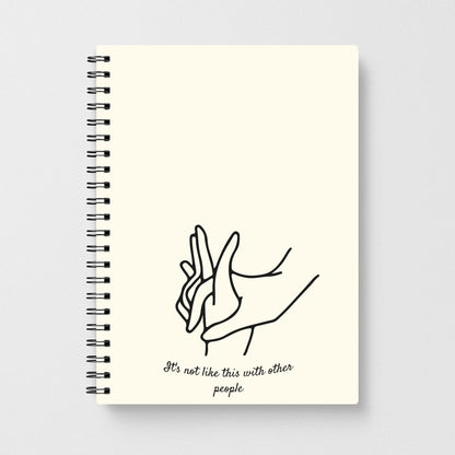 It's Not Like This With Other People Notebook
