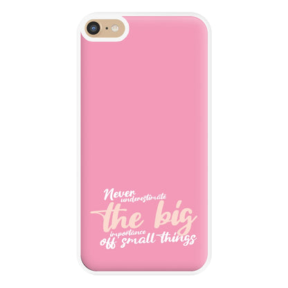 The Big Importance Of Small Things Phone Case for iPhone 6 Plus / 7 Plus / 8 Plus