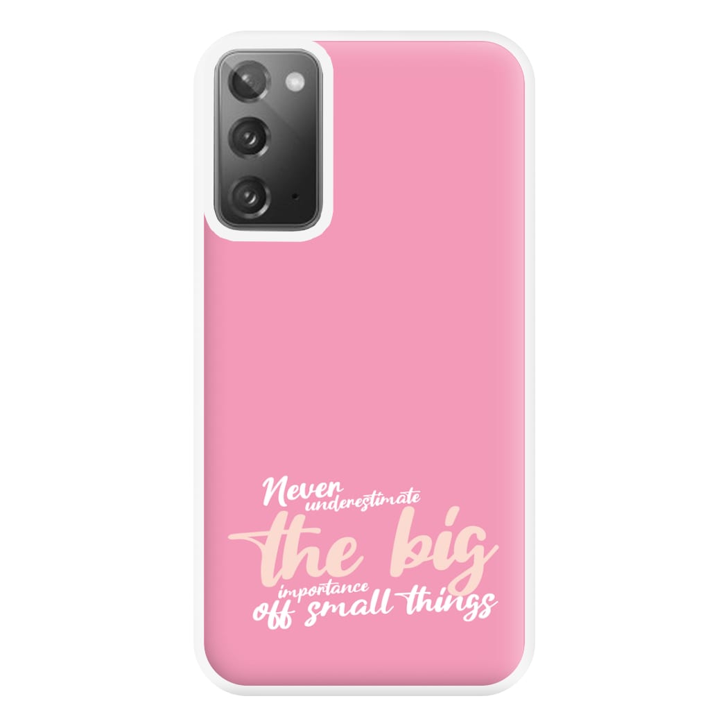 The Big Importance Of Small Things Phone Case for Galaxy Note 20 Ultra