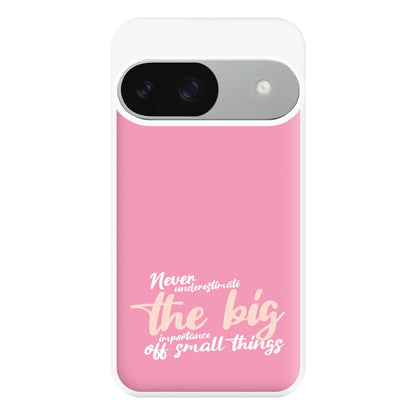 The Big Importance Of Small Things Phone Case for Google Pixel 9 / 9 Pro