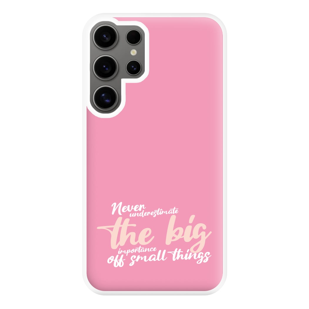 The Big Importance Of Small Things Phone Case for Galaxy S24 Ultra