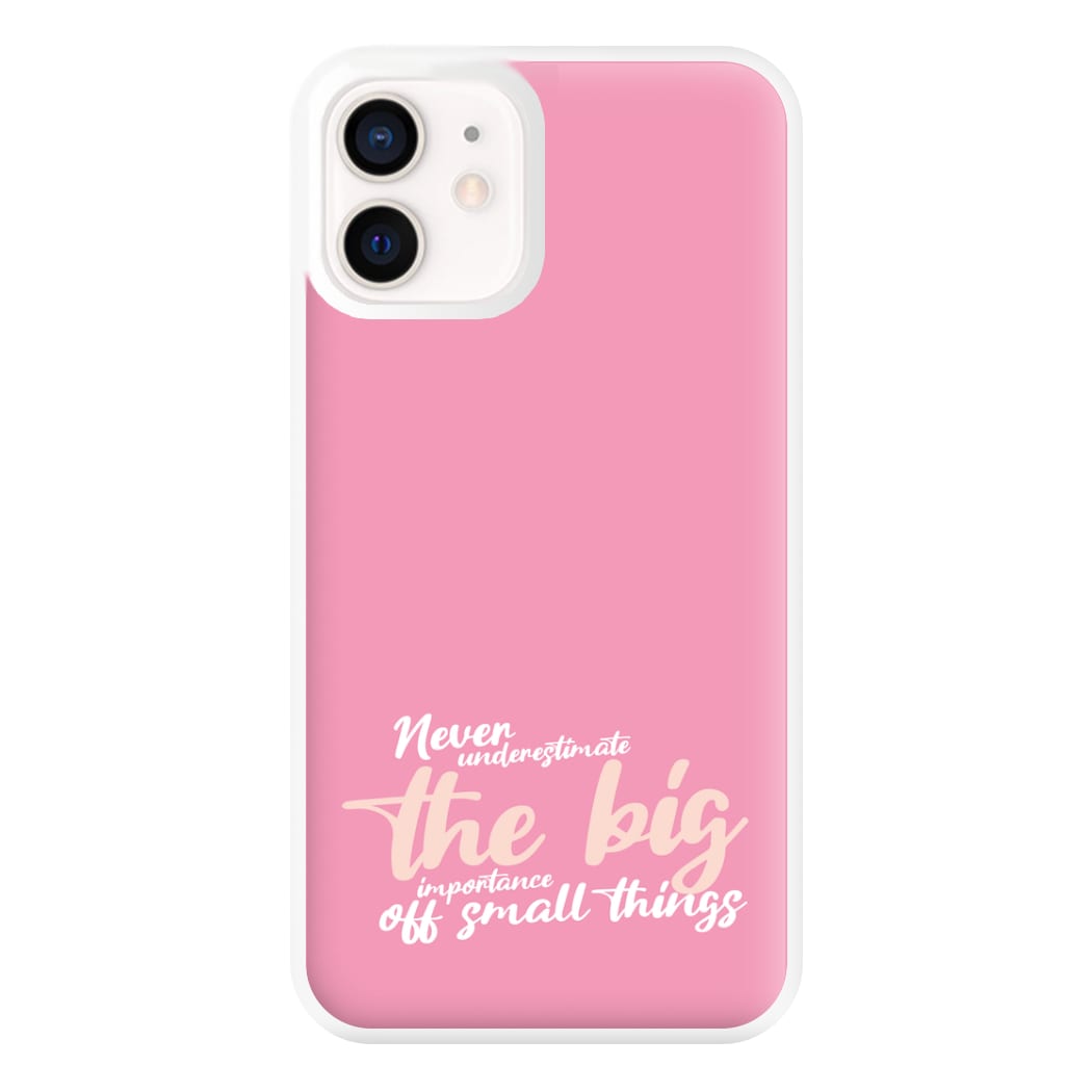 The Big Importance Of Small Things Phone Case for iPhone 13 Mini