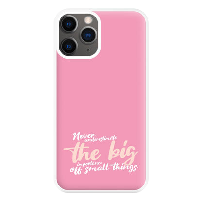 The Big Importance Of Small Things Phone Case for iPhone 12 Pro Max