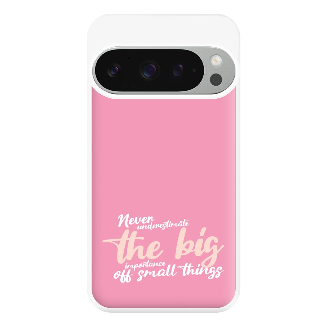 The Big Importance Of Small Things Phone Case for Google Pixel 9 Pro XL