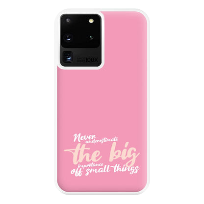 The Big Importance Of Small Things Phone Case for Galaxy S20 Ultra