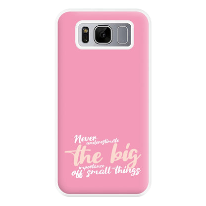 The Big Importance Of Small Things Phone Case for Galaxy S8 Plus