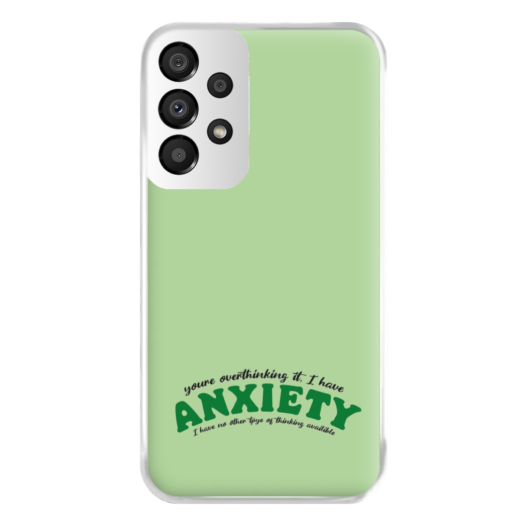 You're Overthinking It Phone Case for Galaxy A33