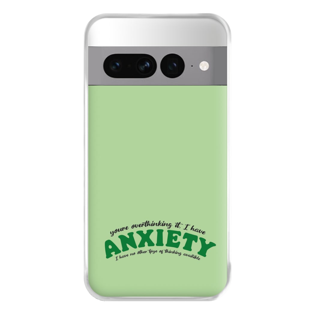 You're Overthinking It Phone Case for Google Pixel 7 Pro