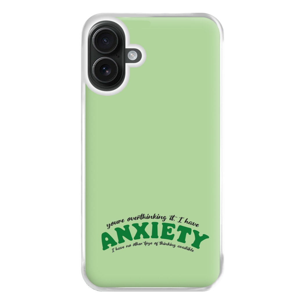 You're Overthinking It Phone Case for iPhone 16 Plus