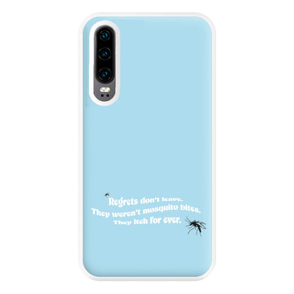 Regrets Don't Leave Phone Case for Huawei P30