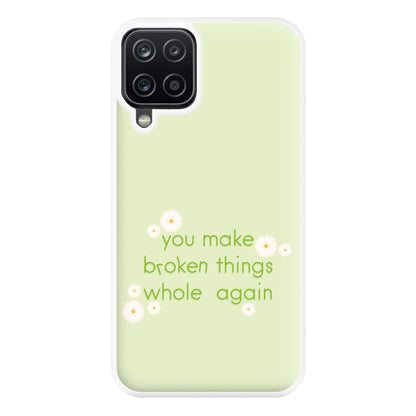 You Make Broken Things Whole Again Phone Case for Galaxy A12