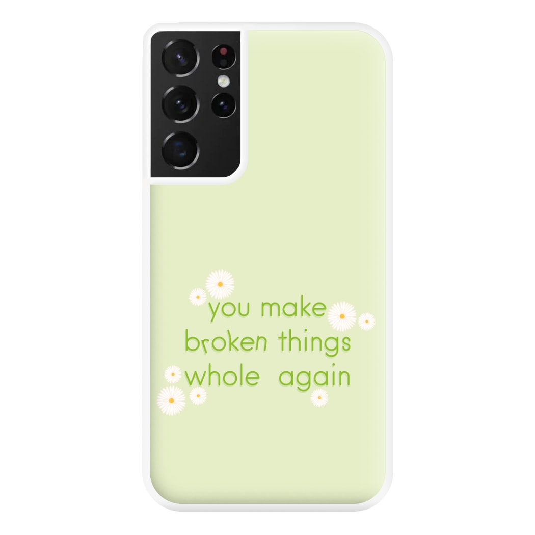 You Make Broken Things Whole Again Phone Case for Galaxy S21 Ultra