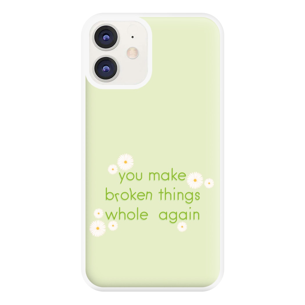 You Make Broken Things Whole Again Phone Case for iPhone 12 / 12 Pro