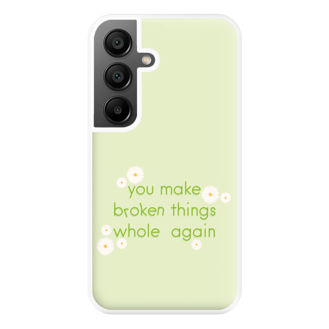 You Make Broken Things Whole Again Phone Case for Galaxy A55