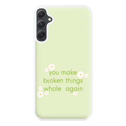 You Make Broken Things Whole Again Phone Case for Galaxy A14