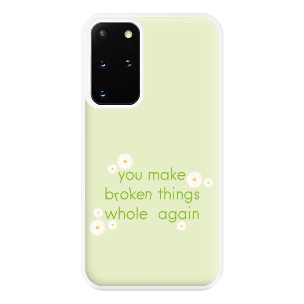 You Make Broken Things Whole Again Phone Case for Galaxy S20 Plus