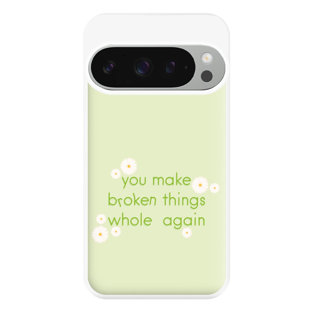 You Make Broken Things Whole Again Phone Case for Google Pixel 9 Pro XL