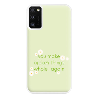 You Make Broken Things Whole Again Phone Case for Galaxy A41