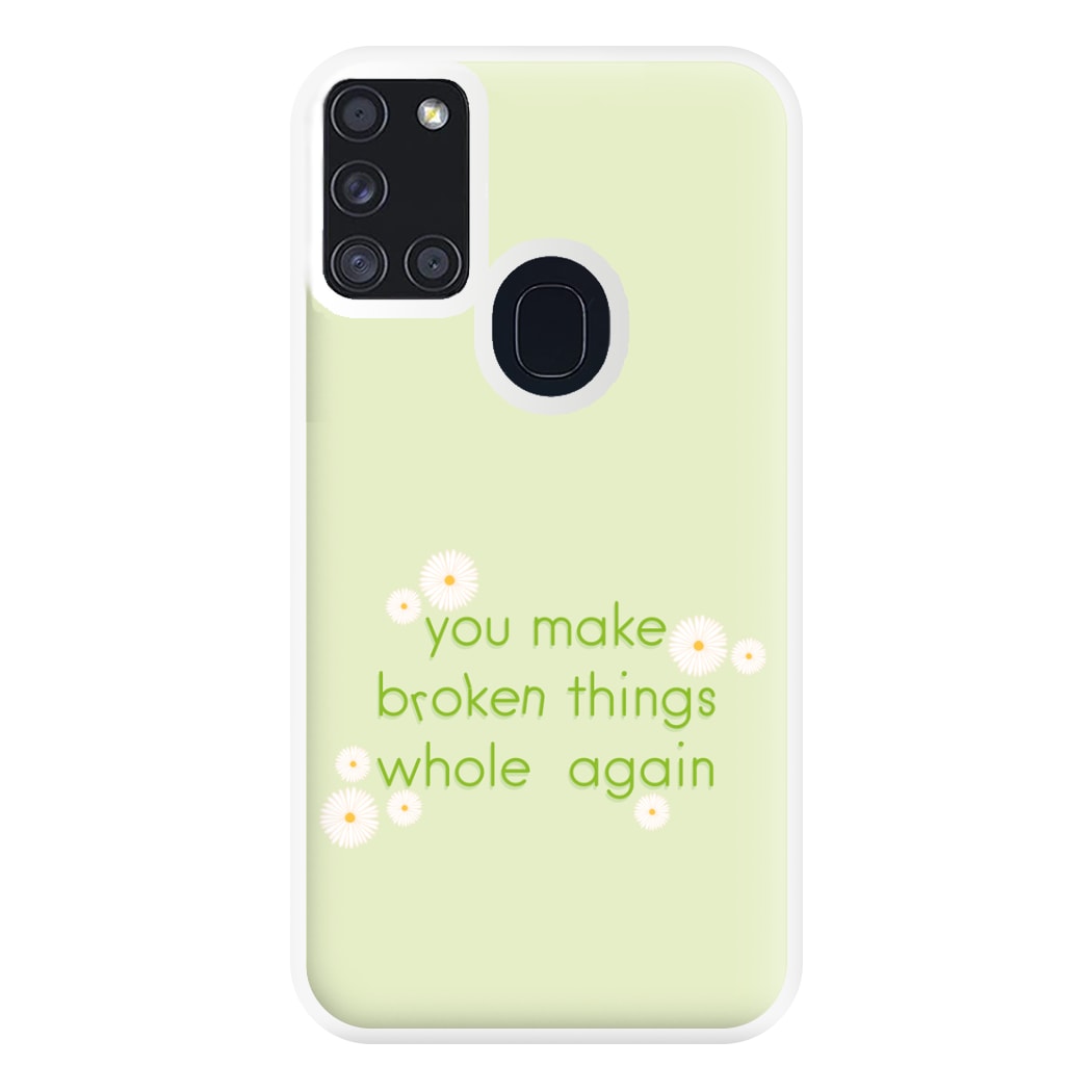 You Make Broken Things Whole Again Phone Case for Galaxy A21s