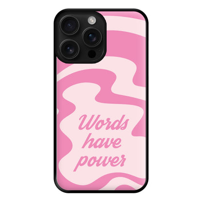 Words Have Power Phone Case for iPhone 16 Pro Max