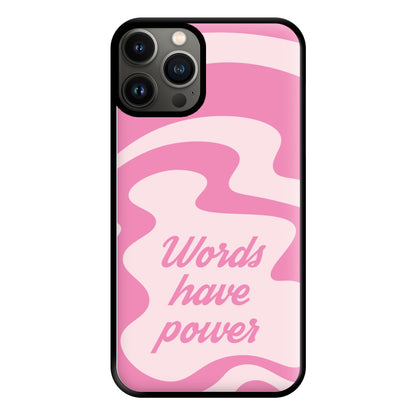 Words Have Power Phone Case for iPhone 11 Pro Max