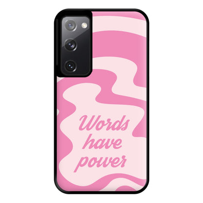 Words Have Power Phone Case for Galaxy S20FE