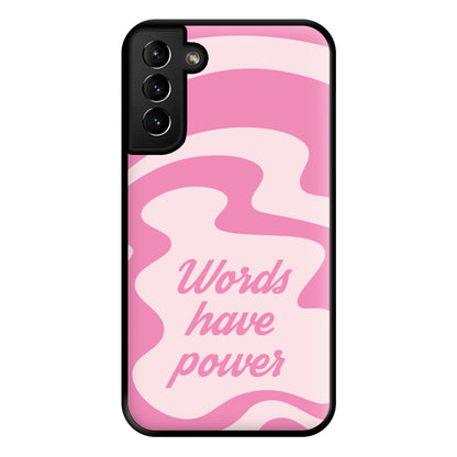 Words Have Power Phone Case for Galaxy S21 Plus