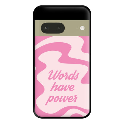 Words Have Power Phone Case for Google Pixel 7a