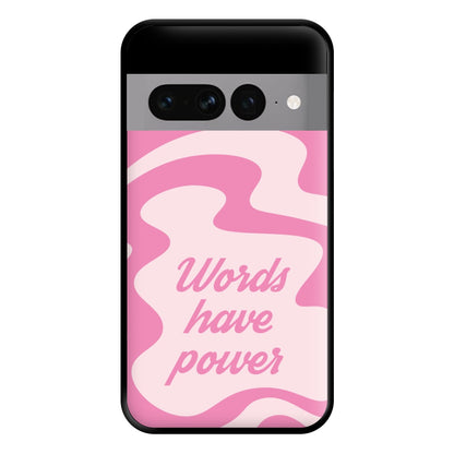 Words Have Power Phone Case for Google Pixel 7 Pro