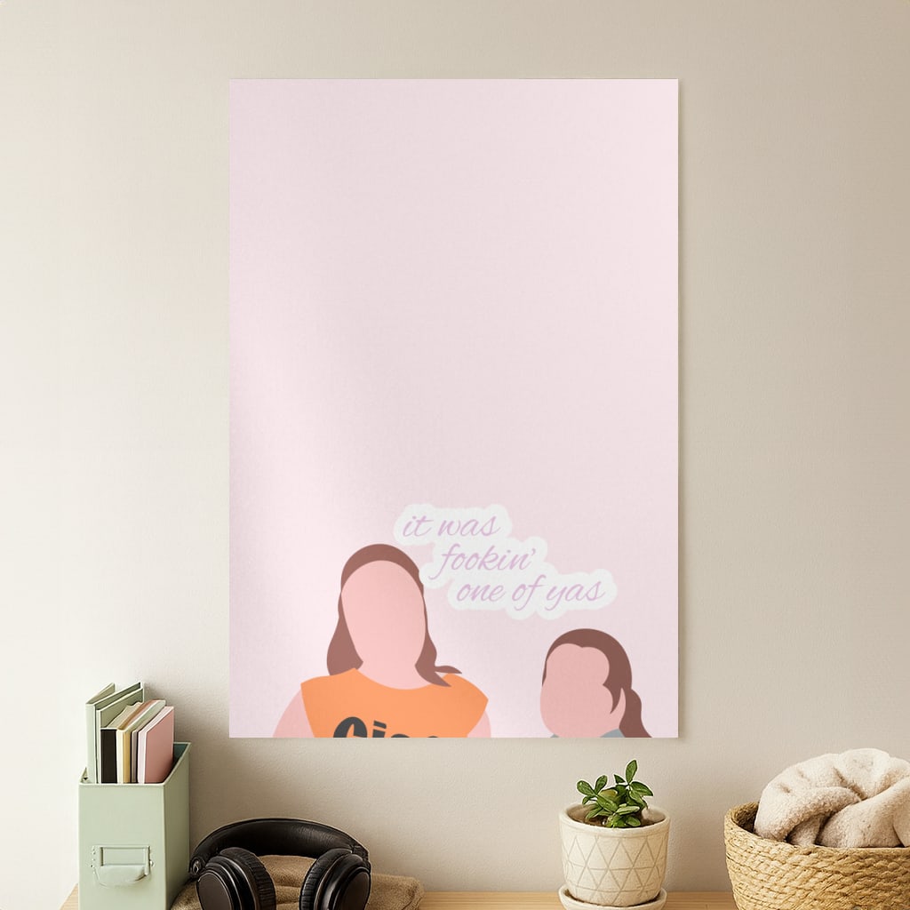 It Was Fookin' One Of Yas - British Pop Culture Poster