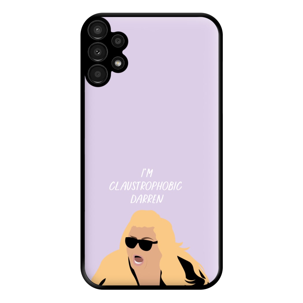 I'm Claustrophobic Darren - British Pop Culture Phone Case for Galaxy A13