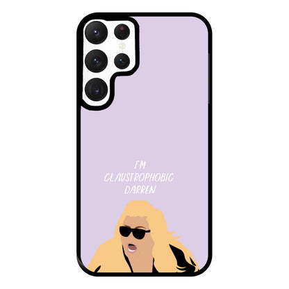 I'm Claustrophobic Darren - British Pop Culture Phone Case for Galaxy S22 Ultra