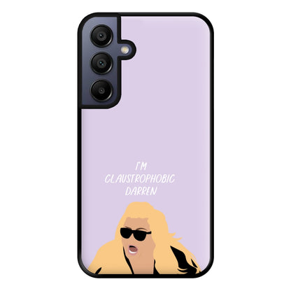 I'm Claustrophobic Darren - British Pop Culture Phone Case for Galaxy A15