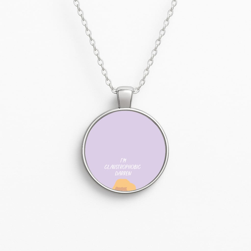 I'm Claustrophobic Darren - British Pop Culture Necklace