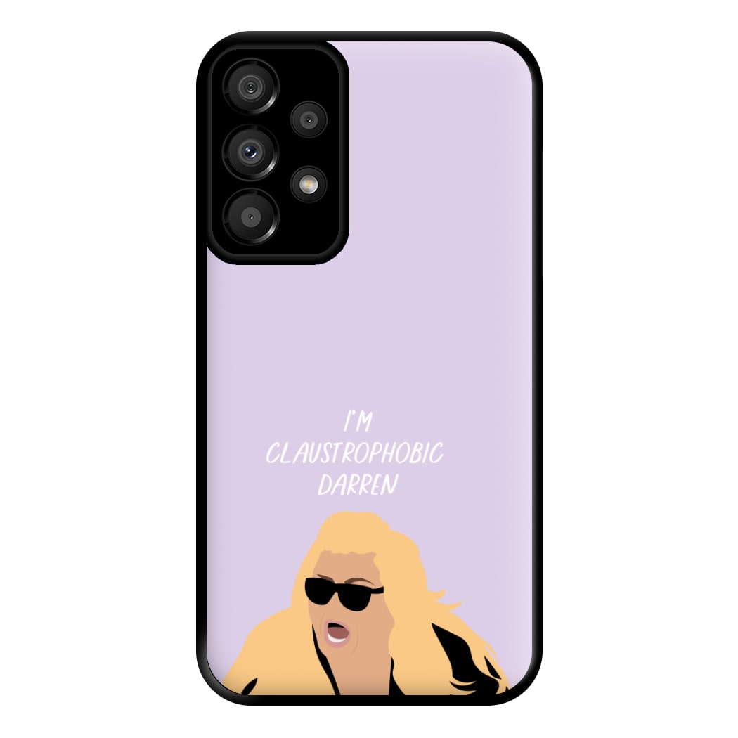 I'm Claustrophobic Darren - British Pop Culture Phone Case for Galaxy A33