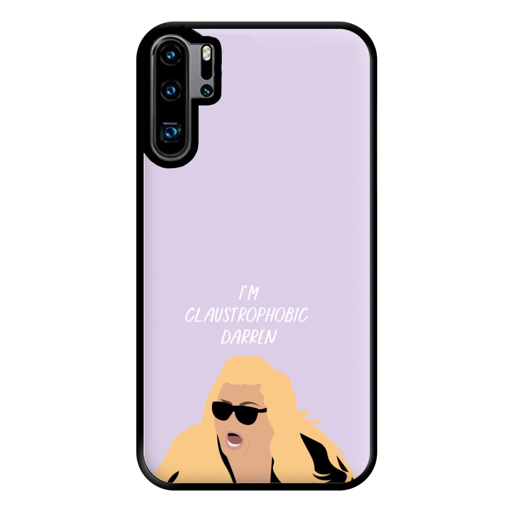 I'm Claustrophobic Darren - British Pop Culture Phone Case for Huawei P30 Pro