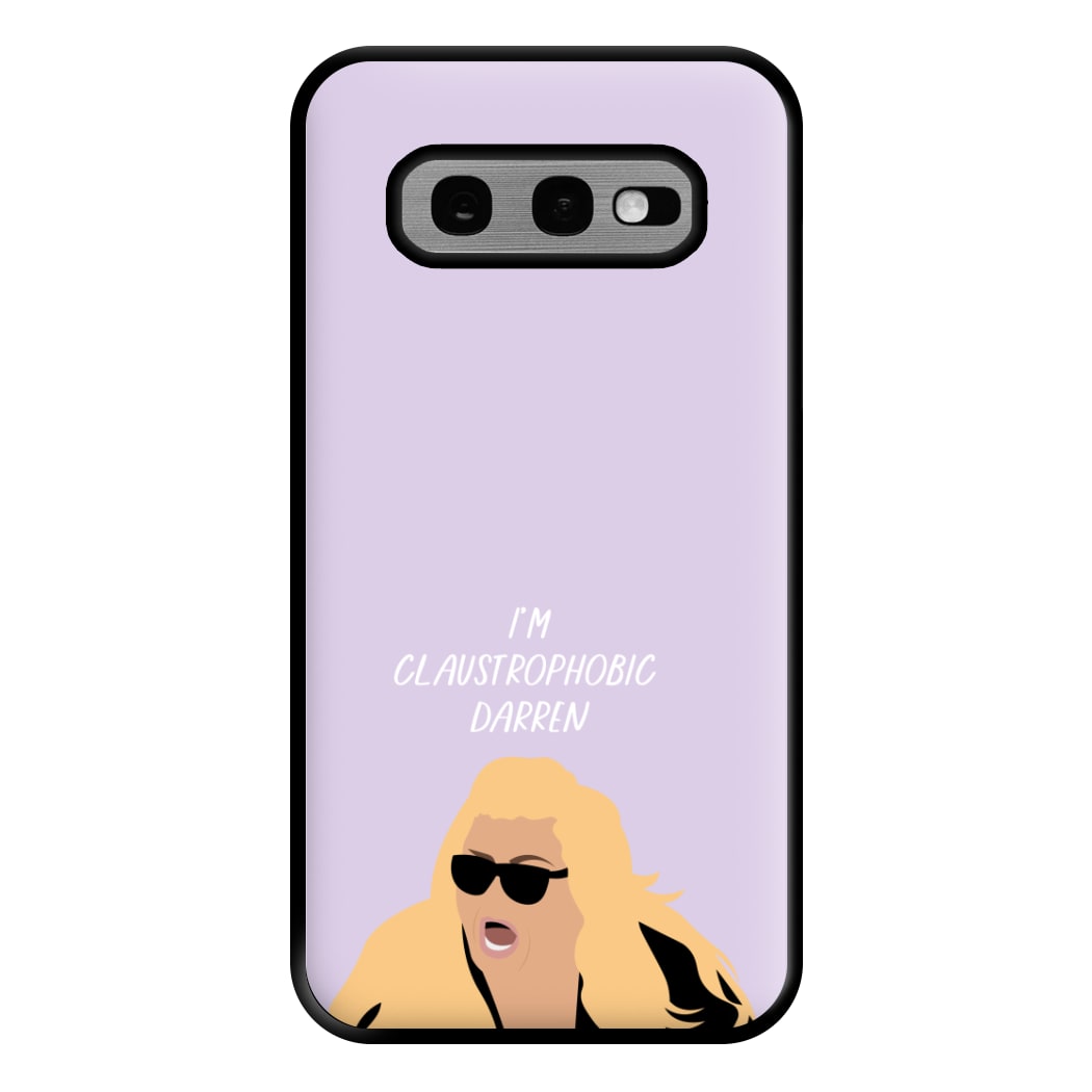 I'm Claustrophobic Darren - British Pop Culture Phone Case for Galaxy S10e