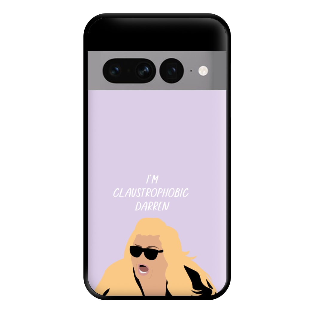 I'm Claustrophobic Darren - British Pop Culture Phone Case for Google Pixel 7 Pro