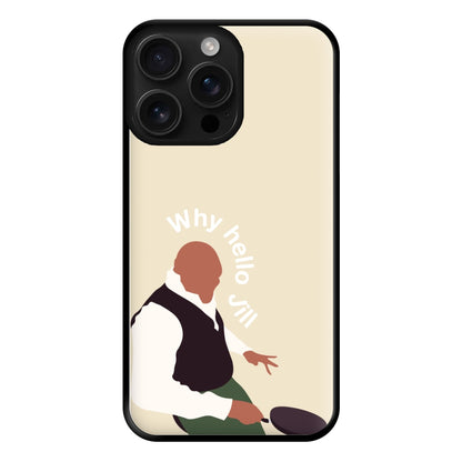 Why Hello Jill - British Pop Culture Phone Case for iPhone 16 Pro Max