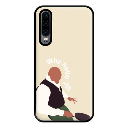 Why Hello Jill - British Pop Culture Phone Case for Huawei P30