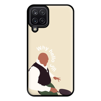 Why Hello Jill - British Pop Culture Phone Case for Galaxy A12