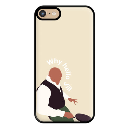 Why Hello Jill - British Pop Culture Phone Case for iPhone 6 / 7 / 8 / SE