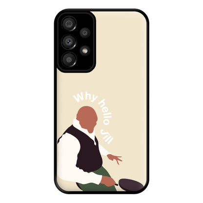 Why Hello Jill - British Pop Culture Phone Case for Galaxy A33