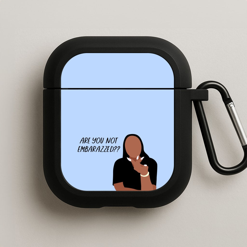 Are You Not Embarazzed? - British Pop Culture AirPods Case