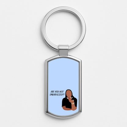Are You Not Embarazzed? - British Pop Culture Silver Keyring