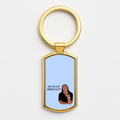 Are You Not Embarazzed? - British Pop Culture Gold Keyring
