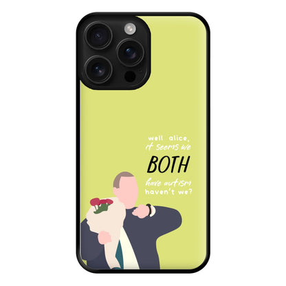 Seems We Both Have Autism - British Pop Culture Phone Case for iPhone 16 Pro Max